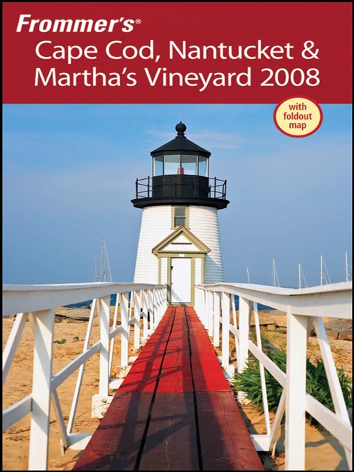 Title details for Frommer's Cape Cod, Nantucket & Martha's Vineyard 2008 by Laura M. Reckford - Available